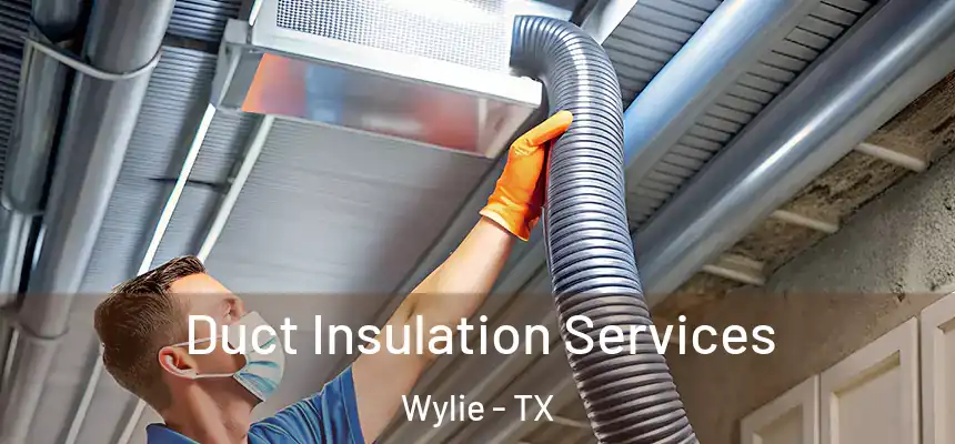  Duct Insulation Services Wylie - TX