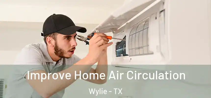  Improve Home Air Circulation Wylie - TX