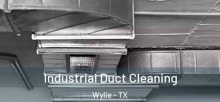  Industrial Duct Cleaning Wylie - TX