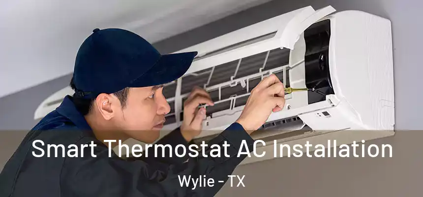  Smart Thermostat AC Installation Wylie - TX